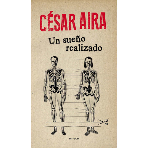Un Sueño Realizado, De Cesar Aira., Vol. Unico. Editorial Emece, Tapa Blanda En Español