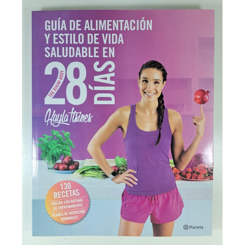 Guía De Alimentación Y Estilo De Vida Saludable En 28 Días, De Itsines, Kayla. Editorial Planeta, Tapa Blanda En Español, 2018
