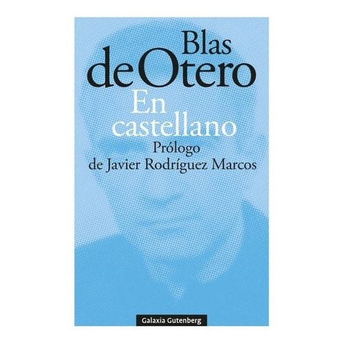 En Castellano - Blas De Otero, De Blas De Otero. Editorial Galaxia Gutenberg En Español