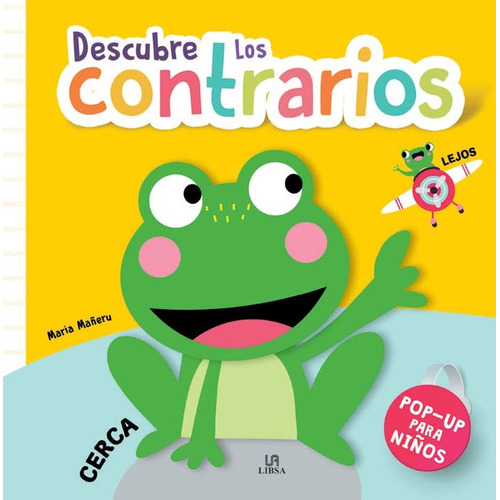 Descubre Los Contrarios (pop-up), De Vv.aa. Editorial Libsa, Tapa Blanda, Edición 1 En Español
