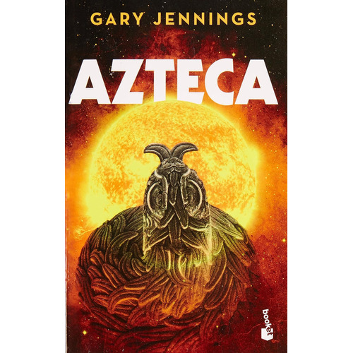 Azteca: 0.0, de Jennings, Gary. Booket Planeta, vol. 1.0. Editorial Booket México, tapa blanda, edición 1.0 en español, 2014
