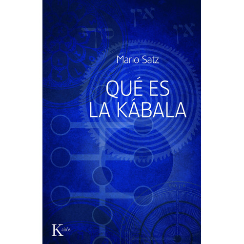 Qué es la Kábala, de Satz, Mario. Editorial Kairos, tapa blanda en español, 2012