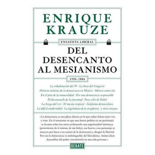 Del desencanto al mesianismo (1996-2006) ( Ensayista liberal 5 ), de Krauze, Enrique. Serie Ensayista liberal Editorial Debate, tapa blanda en español, 2016