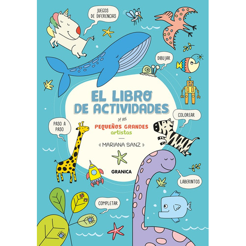 Libro de actividades de los pequeños grandes artista, de Sanz, Mariana. Editorial Granica, tapa blanda en español, 2022