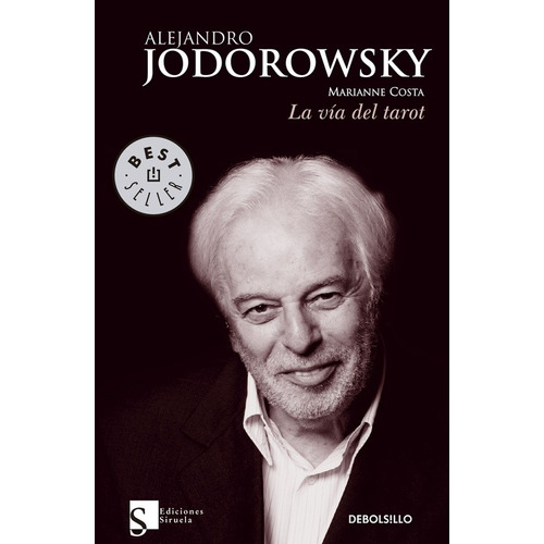 La vía del Tarot, de Jodorowsky, Alejandro. Serie Bestseller Editorial Debolsillo, tapa blanda en español, 2010