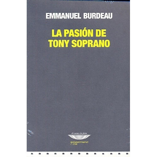 Pasion De Tony Soprano, La - Emmanuel Burdeau