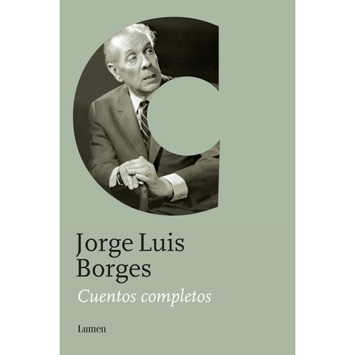 Cuentos completos, de Borges, Jorge Luis. Serie Palabra en el Tiempo Editorial Lumen, tapa blanda en español, 2011