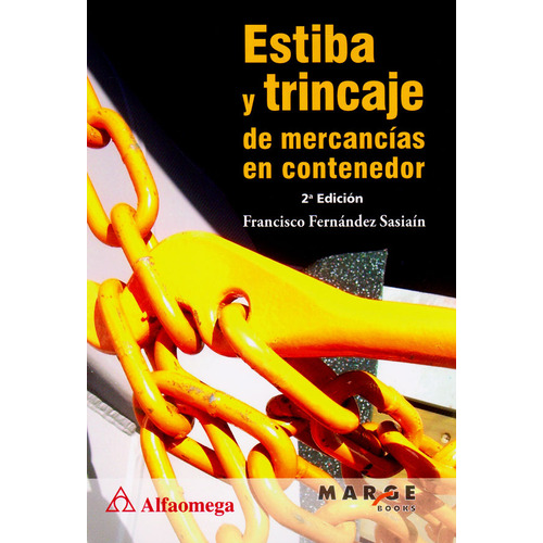 Estiba Y Trincaje De Mercancías De Contenedor, De Francisco Fernández Sasiaín. Alpha Editorial S.a, Tapa Blanda, Edición 2016 En Español