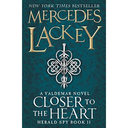 Closer To The Heart (the Herald Spy Book 2), De Mercedes Lackey. Editorial Titan Books Ltd, Tapa Blanda En Inglés