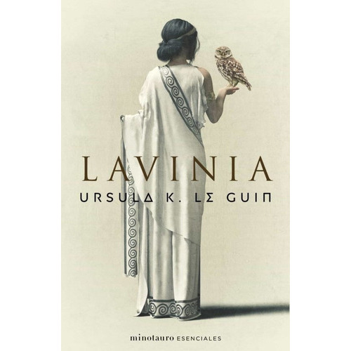 Lavinia, De Ursula K. Le Guin. Editorial Minotauro, Tapa Blanda En Español