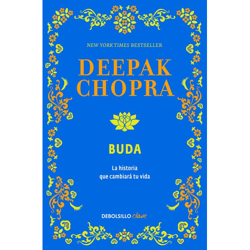 Buda: La historia que cambiará tu vida, de Chopra, Deepak. Serie Clave Editorial Debolsillo, tapa blanda en español, 2016