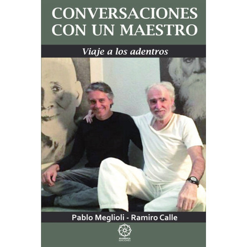 Conversaciones Con Un Maestro, De Pablo Meglioli. Editorial Mandala, Tapa Blanda, Edición 1 En Español, 2019