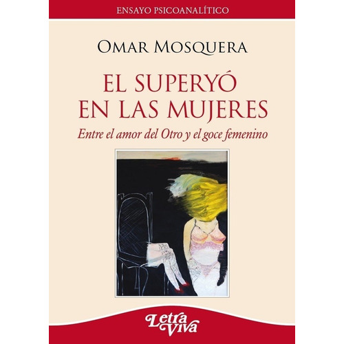 El Superyó De Las Mujeres - Mosquera, Omar