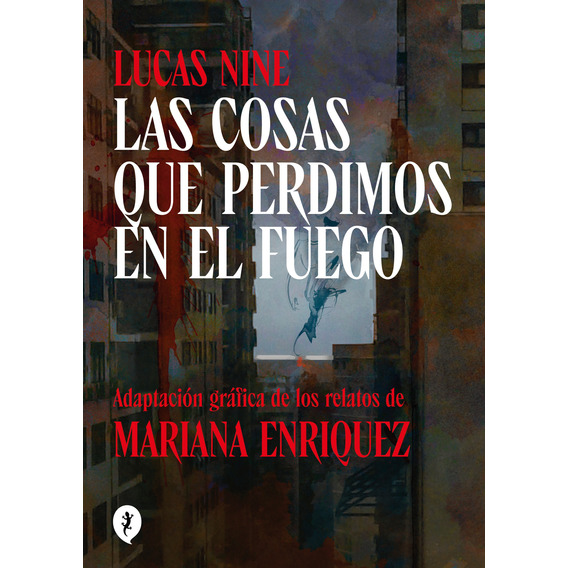 Cosas Que Perdimos Fuego - Novela Grafica - Enriquez - Libro