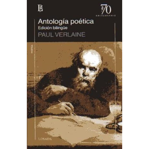 Antologia Poetica (edic. Bilingüe), De Verlaine, Paul. Editorial Losada, Tapa Tapa Blanda En Español