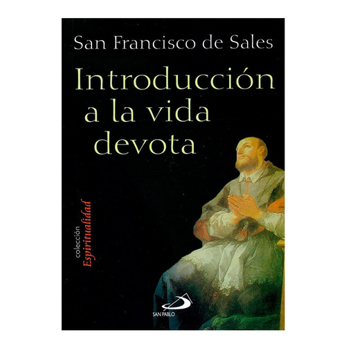 Introducción A La Vida Devota- San Francisco De Sales