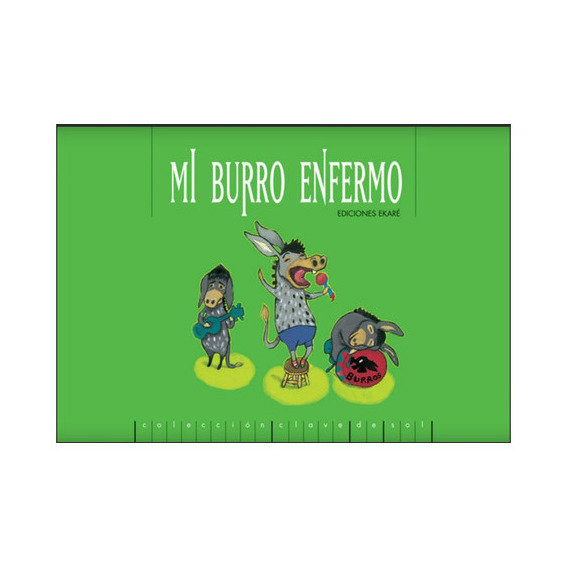 Mi Burro Enfermo, De Gerald Espinoza. Editorial Ediciones Ekaré, Tapa Blanda, Edición 1 En Español