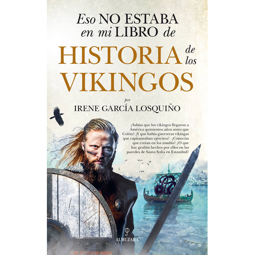 Eso no estaba en mi libro de historia de los vikingos, de GARCÍA LOSQUIÑO, IRENE. Serie Historia Editorial Almuzara, tapa blanda en español, 2022