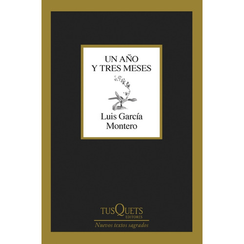 Libro Un Año Y Tres Meses - Luis García Montero - Tusquets