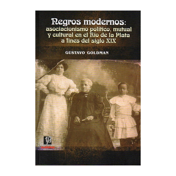 Negros Modernos, De Gustavo Goldman. Editorial Perro Andaluz En Español