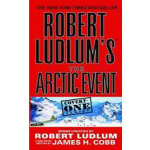Robert Ludlums The Arctic Event (covert-one Series #7), De Ludlum, Robert. Editorial Grand Central Publishing, Tapa Blanda En Inglés