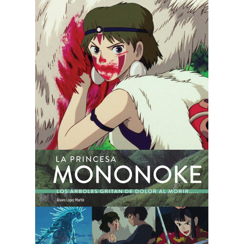 Libro La Princesa Mononoke Los Arboles Gritan De Dolor Al...