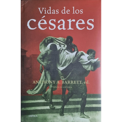 Vidas De Los Césares, De Anthony A Barrett., Vol. No. Editorial Crítica, Tapa Dura En Español, 2017