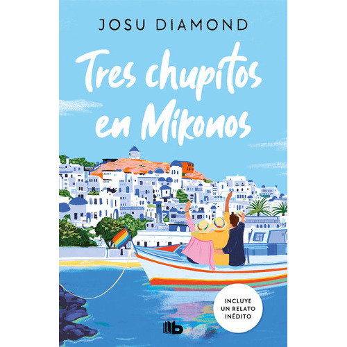 TRES CHUPITOS EN MIKONOS TRILOGIA UN COCTEL EN CHUECA 3, de Josu Diamond. Editorial B de Bolsillo, tapa blanda en español