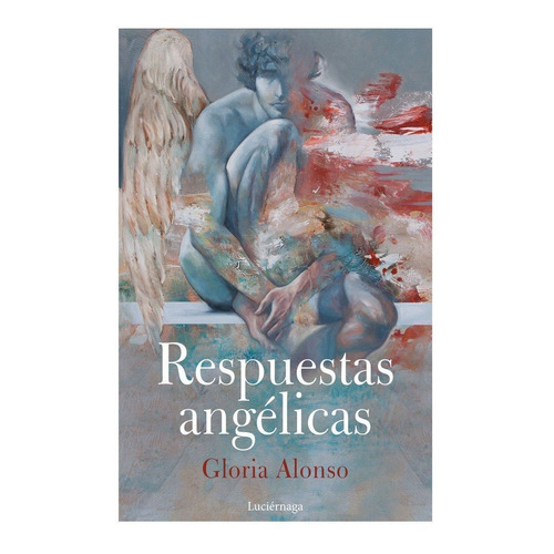 Respuestas Angelicas - Alonso Mora,gloria