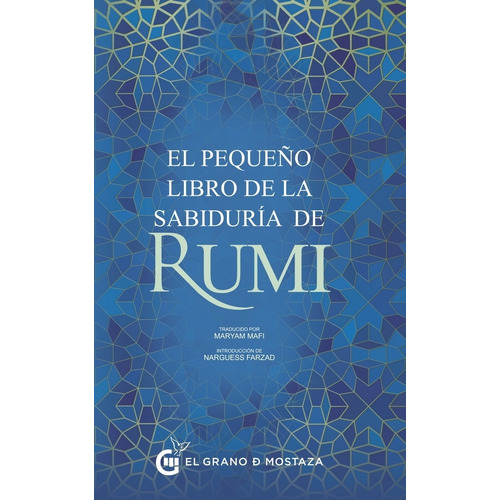 El Pequeño Libro De La Vida De Rumi, de Rumi, Mowlana Jalai Ad-Din Balkhi. Editorial Edic.El Grano De Mostaza, tapa blanda en español, 2023