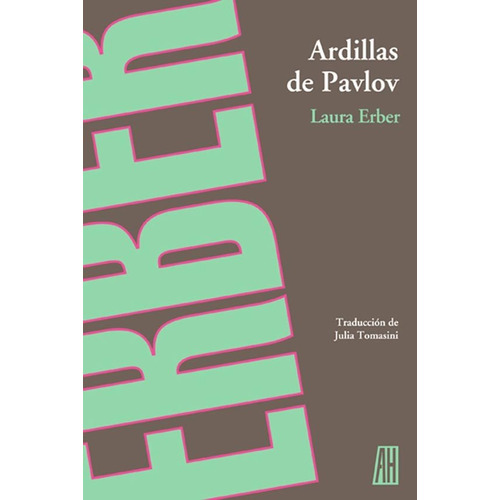 Las Ardillas De Pavlov, De Laura Erber. Editorial Adriana Hidalgo, Tapa Encuadernación En Tapa Blanda O Rústica En Español