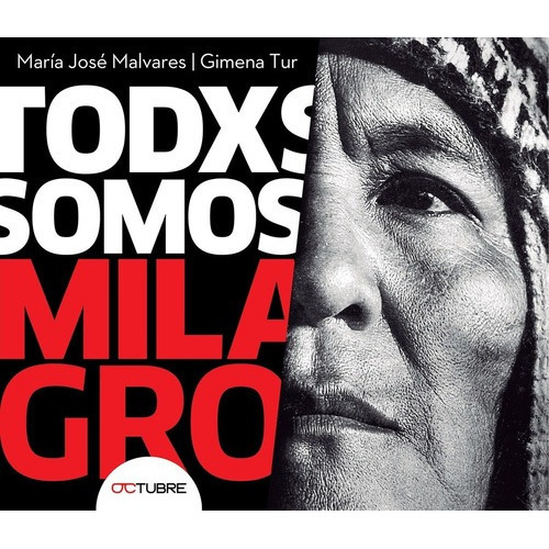 Todos Somos Milagro Salas - Malvares, Tur, De Malvares, Tur. Editorial Octubre En Español