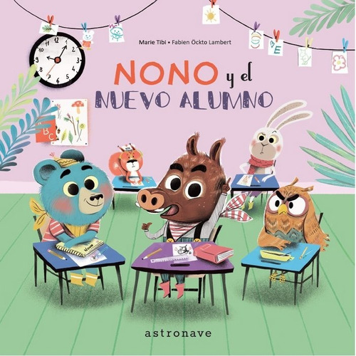 Nono Y El Nuevo Alumno, De Tibi, Marie. Editorial Norma Editorial, S.a., Tapa Dura En Español