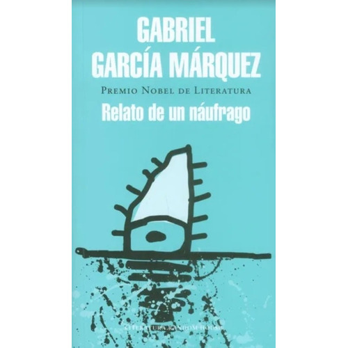 Relato De Un Náufrago/ Gabriel García Márquez 