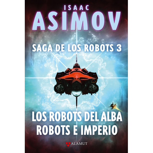 Robots Del Amanecer / Robots E Imperio, Los, De Asimov, Isaac. Editorial Alamut, Tapa Blanda En Español