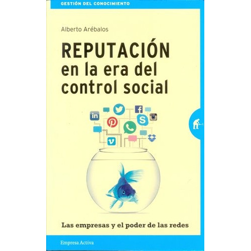 Reputación En La Era Del Control Social -  Alberto Arébalos
