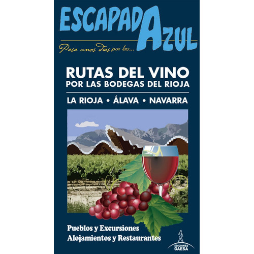 Rutas Del Vino Por Las Bodegas Del Rioja, De Monreal, Manuel. Editorial Escapada Azul En Español