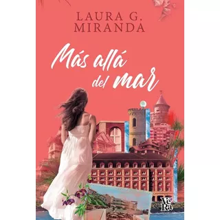 Más Allá Del Mar, De Laura G. Miranda., Vol. 1. Editorial Vera, Tapa Blanda, Edición 1 En Español, 2023