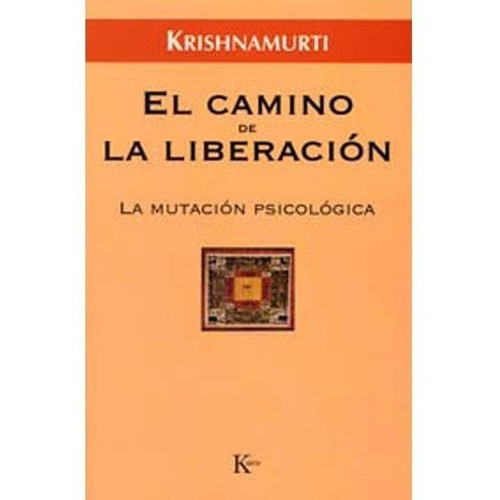 Camino De La Liberacion, El - Jiddu Krishnamurti, De Jiddu Krishnamurti. Editorial Kairós En Español