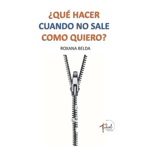 Libro Que Hacer Cuando No Sale Como Quiero ? De Roxana Belda