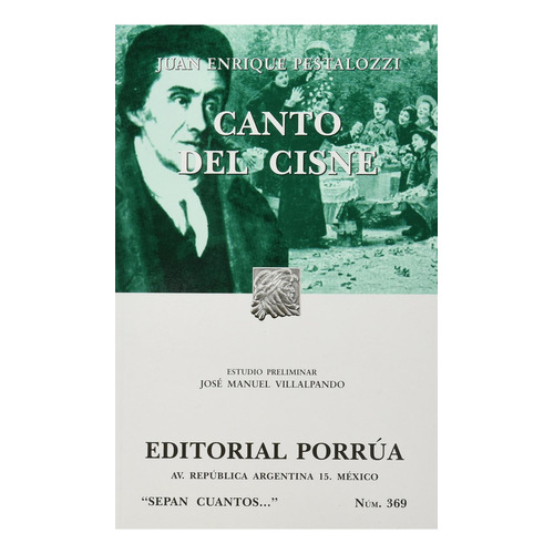 Canto del Cisne: No, de Pestalozzi, Juan Enrique., vol. 1. Editorial Porrua, tapa pasta blanda, edición 3 en español, 2014