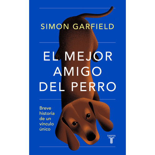 El Mejor Amigo Del Perro, De Garfield, Simon. Editorial Taurus, Tapa Blanda En Español