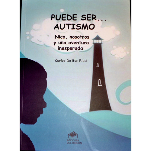 Puede Ser Autismo..., De Carlos De Bon Ricci. Editorial Ediciones Del Rincón, Tapa Blanda En Español, 2023