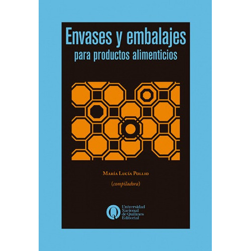 Envases Y Embalajes: Para Productos Alimenticios, De Pollio, Maria Lucia., Vol. 1. Editorial Universidad De Quilmes, Tapa Blanda En Español, 2022