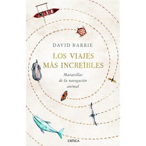 Los Viajes Mãâ¡s Increãâbles, De Barrie, David. Editorial Crítica, Tapa Dura En Español
