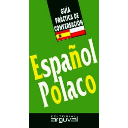 Español - Polaco - Guia Practica De Conversacion - Arguval