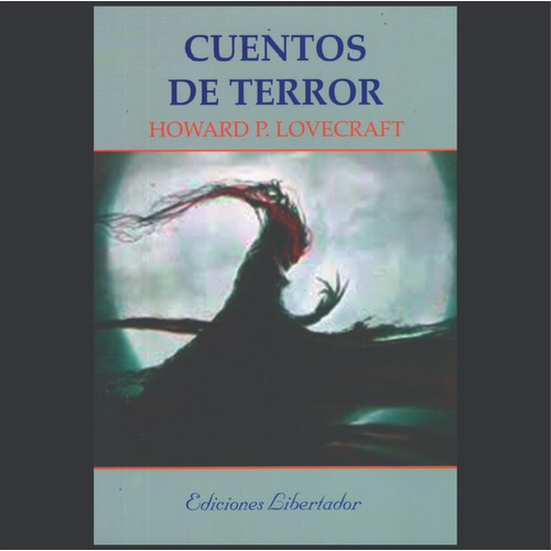 Cuentos de terror, de P H Lovecraft. Editorial Libertador, tapa blanda en español, 2022