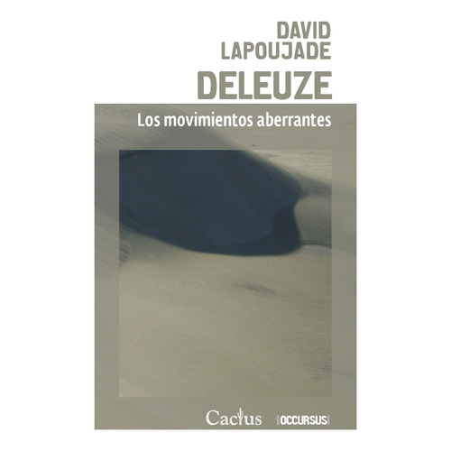 Libro Deleuze. Los Movimientos Aberrantes - David Lapoujade