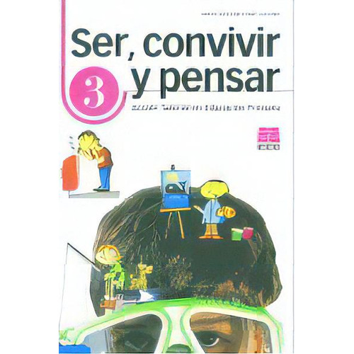 Ser, Convivir Y Pensar 3, De Marrodán Gironés, María José. Editorial Instituto Calasanz De Ciencias De La Educación, Tapa Blanda En Español