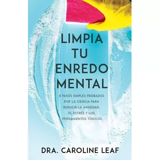 Limpia Tu Enredo Mental - Leaf, Caroline